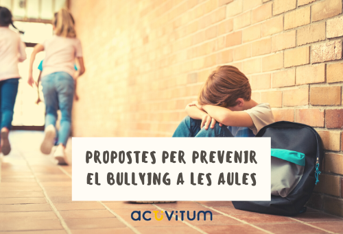 Propostes per prevenir el bullying a les aules